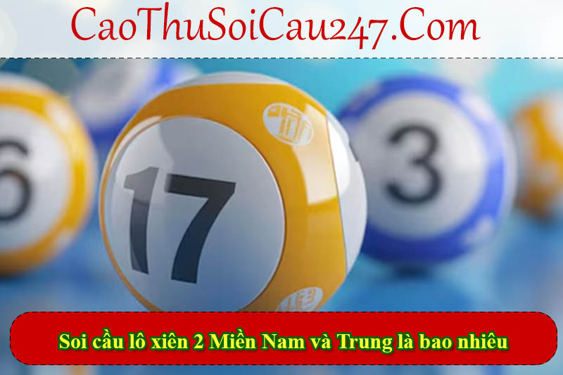 Soi cầu lô xiên 2 thắng nhận về bao nhiêu