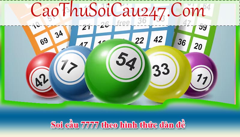 Soi cầu 7777 theo hình thức dàn đề