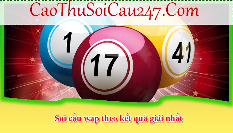 Soi cầu wap theo kết quả giải nhất