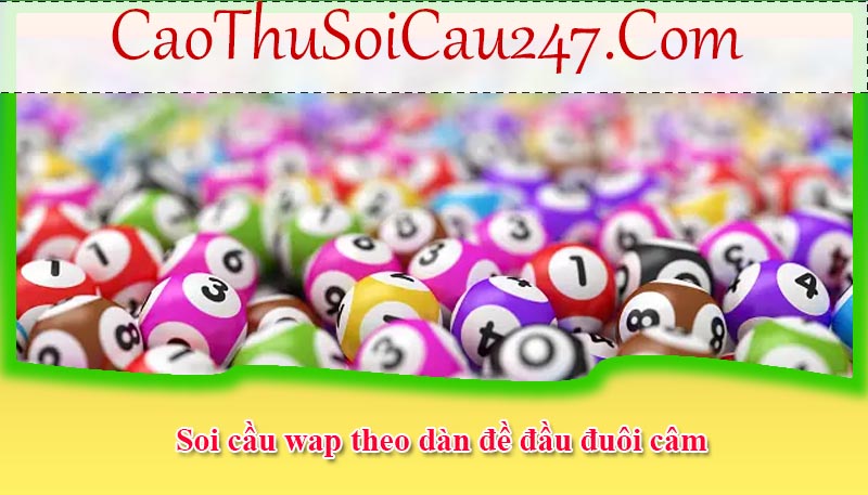 Soi cầu wap theo dàn đề đầu đuôi câm