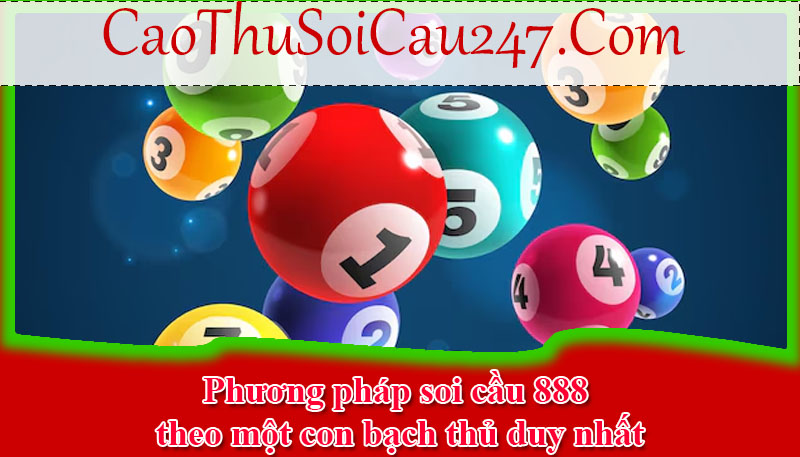 Phương pháp soi cầu 888 theo một con bạch thủ duy nhất