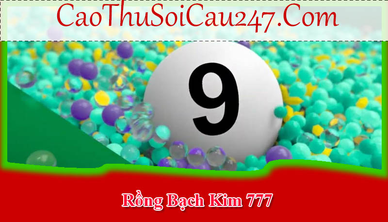 Rồng Bạch Kim 777 đã soi cầu chỉ có chuẩn