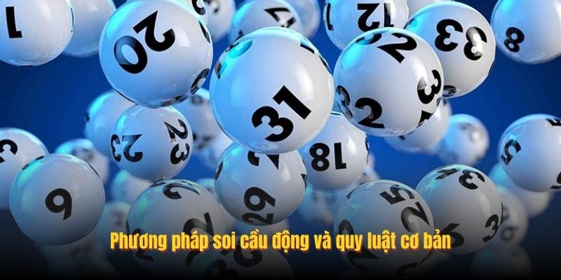 Phương pháp soi cầu động và quy luật cơ bản
