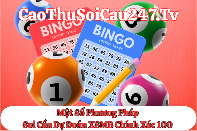 Phương pháp soi cầu dự đoán XSMB chính xác 100