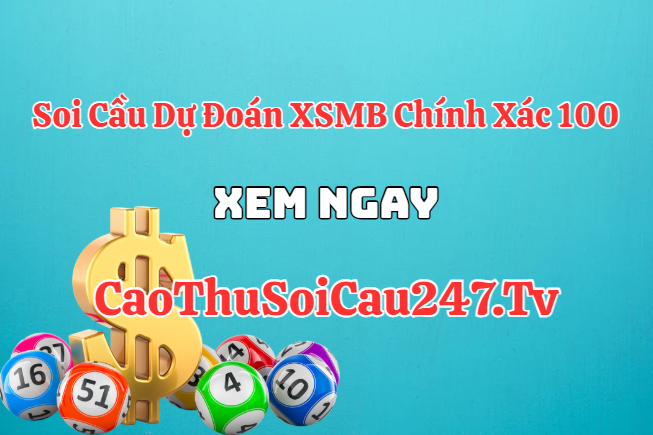 Soi cầu dự đoán XSMB chính xác 100