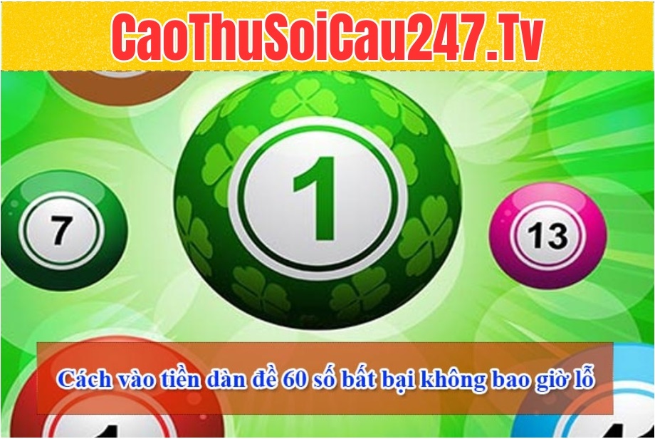 Cách vào tiền dàn đề 60 số bất bại không bao giờ lỗ