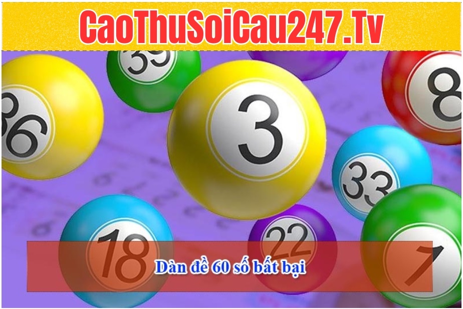 Dàn đề 60 số bất bại là gì