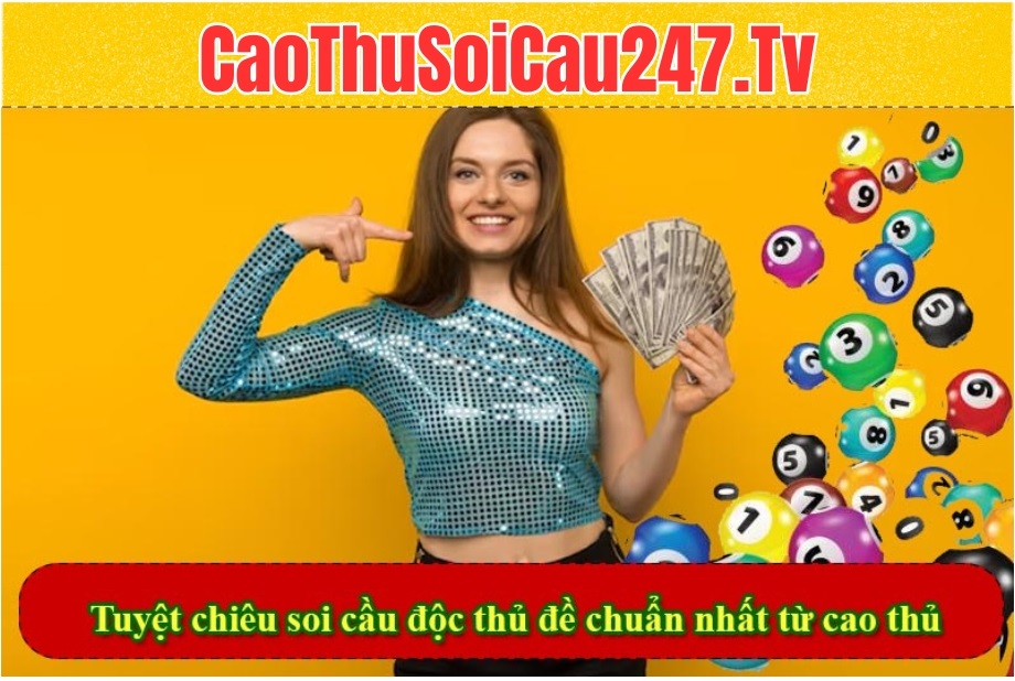 Tuyệt chiêu soi cầu độc thủ đề chuẩn nhất từ cao thủ