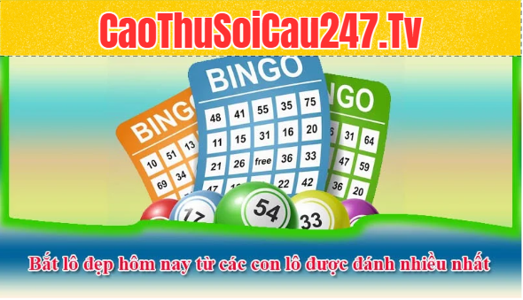 Bắt lô đẹp hôm nay theo cầu động