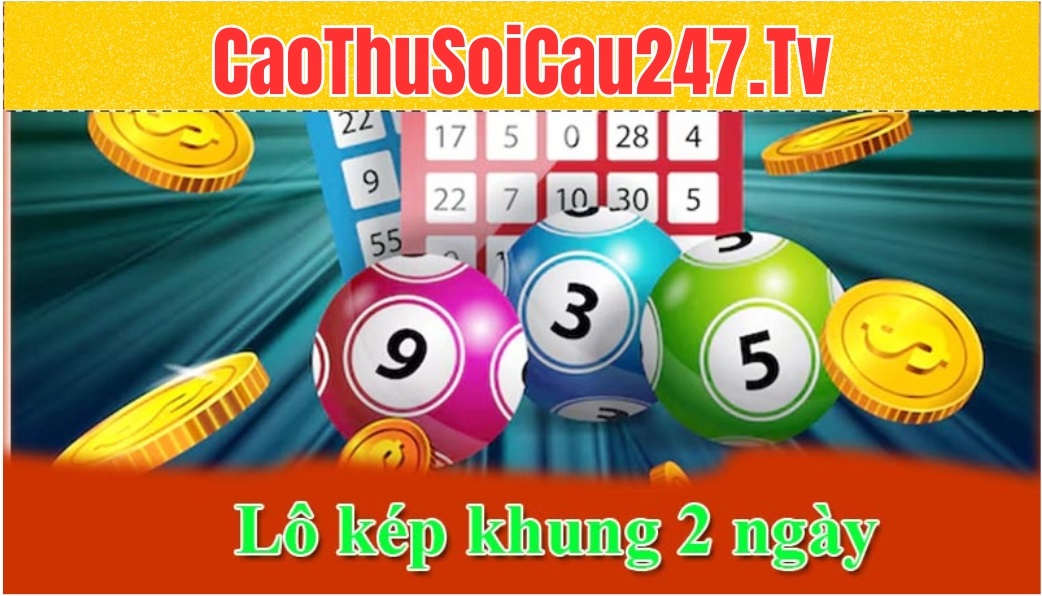 Lô kép khung 2 ngày là gì?