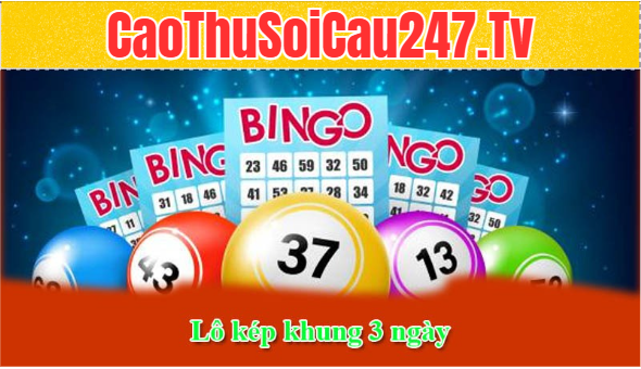 Lô kép khung 3 ngày là gì?