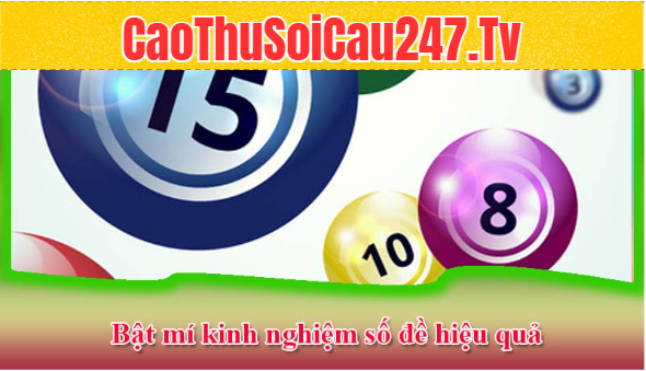 Bật mí kinh nghiệm số đề hiệu quả