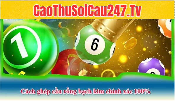 Cách ghép cầu rồng bạch kim chính xác 100%