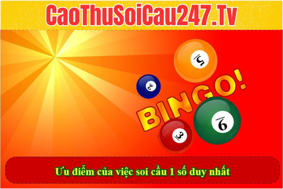 Ưu điểm của việc soi cầu 1 số duy nhất