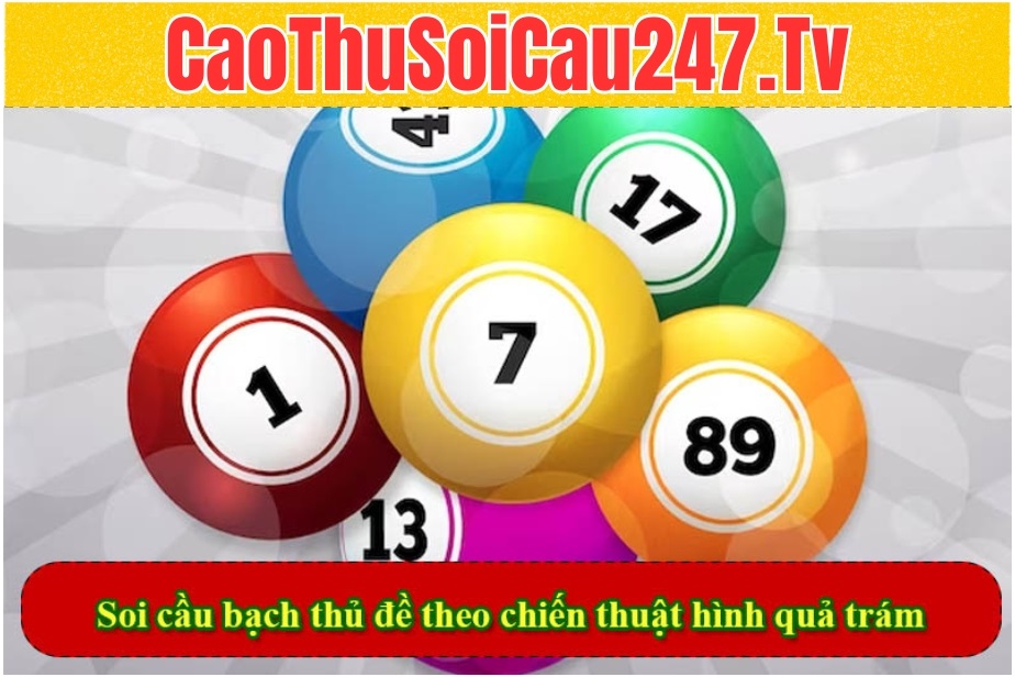 Soi cầu bạch thủ đề theo chiến thuật hình quả trám 