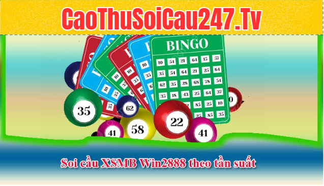Soi cầu XSMB Win2888 theo tần suất