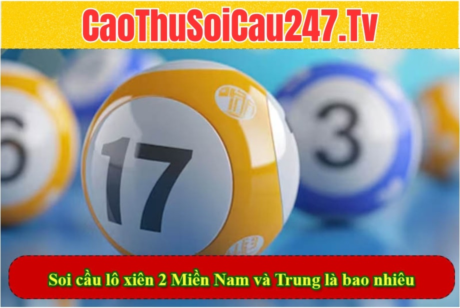 Soi cầu lô xiên 2 thắng nhận về bao nhiêu
