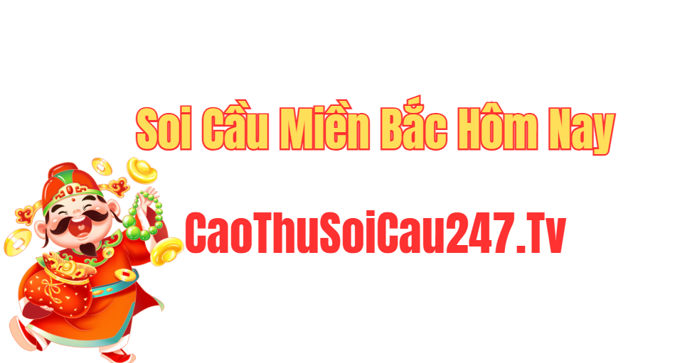 Soi cầu Miền Bắc - Dự đoán xổ số Miền Bắc hôm nay miễn phí
