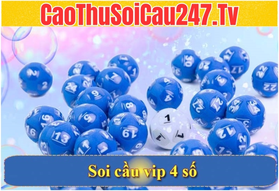  Soi cầu vip 4 số là gì