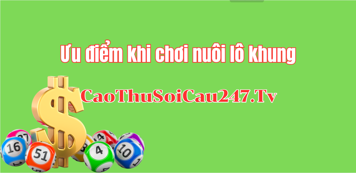 Ưu điểm khi chơi nuôi lô khung